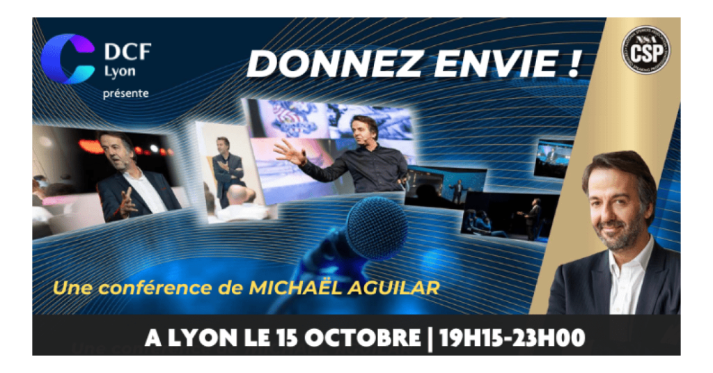 DCF Lyon : Master Event d’automne : DONNEZ ENVIE ! [Conférence de Mickael AGUILAR.]